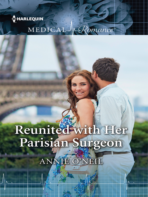 Title details for Reunited with Her Parisian Surgeon by Annie O'Neil - Available